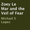 Zoey Le Mar and the Veil of Fear