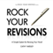 Rock Your Revisions: A Simple System for Revising Your Novel, Rock Your Writing, Book 2