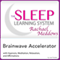 Brainwave Accelerator: Hypnosis, Meditation and Affirmations: The Sleep Learning System Featuring Rachael Meddows