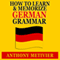 How to Learn and Memorize German Grammar: Using a Memory Palace Network Specfically Designed for German, Magnetic Memory Series
