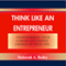 Think like an Entrepreneur: Transforming Your Career and Taking Charge of Your Life