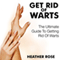 Get Rid of Warts: The Ultimate Guide to Getting Rid of Warts