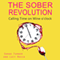 The Sober Revolution: Women Calling Time on Wine O'Clock, Addiction Recovery Series, Volume 1