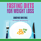 Fasting Diets: For Weight Loss