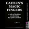 Caitlin's Magic Fingers: A Tale of Lesbian Awakening