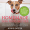 Homemade Dog Food Recipes: Discover the Importance of Healthy Dog Food & Make Your Own Natural Dog Food