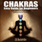 Chakras Easy Guide for Beginners: Chakra Meditation, Understanding and Balancing the 7 Chakras