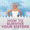 How To Survive Your Sisters
