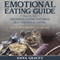 Emotional Eating Guide: Break Free From Emotional Eating and Binge: Beat Emotional Eating Ruling Your Cravings and Feelings