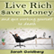 Live Rich, Save Money, and Quit Working Yourself to Death