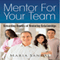 Mentor for Your Team: Rewarding Benefits of Mentoring Relationships