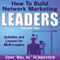 How to Build Network Marketing Leaders Volume Two: Activities and Lessons for MLM Leaders