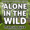 Alone in the Wild: The Essentials of Wilderness Survival