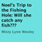 Noel's Trip to the Fishing Hole: Will She Catch Any Fish?