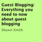 Guest Blogging: Everything You Need to Know About Guest Blogging