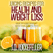 Juicing Recipes for Health and Weight Loss: How to Lose Weight with the Juicing Diet