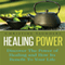 Healing Power: Discover the Power of Healing and How Its Benefit to Your Life