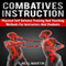Combatives Instruction: Physical Self Defense Training and Teaching Methods for Instructors and Students
