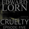 Cruelty: Cruelty, Book 5