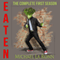 Eaten: The Complete First Season