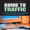 Guide to Traffic: Learn How to Get More Free Targeted Website Visitors in No Time