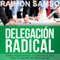 Delegacin Radical: Cmo hacer menos y conseguir ms con tu equipo de freelancers [Spanish Edition]
