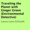 Traveling the Planet with Ginger Green: Environmental Detective