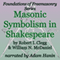 Masonic Symbolism in Shakespeare: Foundations of Freemasonry Series