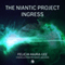 The Niantic Project: Ingress