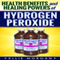 Health Benefits and Healing Powers of Hydrogen Peroxide (Natures Natural Miracle Healers) (Volume 7)