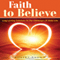 Faith to Believe: Long Lasting Solutions to the Challenges of Daily Life