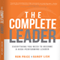 The Complete Leader: Everything You Need to Become a High-Performing Leader