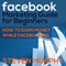 Facebook Marketing Guide for Beginners: How to Earn Money While Facebooking