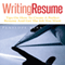 Writing Resume: Tips on How to Create a Perfect Resume and Get the Job You Want