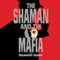 The Shaman and the Mafia