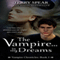 The Vampire.... In My Dreams: Vampire Chronicles, Book 1