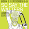 So Say the Waiters (episodes 6-9)