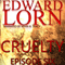 Cruelty (Episode Six)