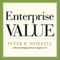 Enterprise Value: How the Best Owner-Managers Build Their Fortune, Capture Their Company's Gains, and Create Their Legacy