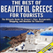 The Best of Beautiful Greece for Tourists: The Ultimate Guide for Greece's Sites, Restaurants, Shopping, and Beaches for Tourists!