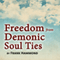 Freedom from Demonic Soul Ties (2 CDs)