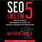 SEO Like I'm 5: The Ultimate Beginner's Guide to Search Engine Optimization