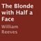 The Blonde with Half a Face