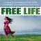 Free Life: Acting in Accordance with Who You Really Are and What You Trust