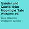 Gander and Goose: Brim Moonlight Tale (Volume 10)