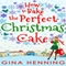 How to Bake the Perfect Christmas Cake: Home for the Holidays, Book 2