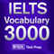 Official IELTS Vocabulary 3000: Become a True Master of IELTS Vocabulary...Quickly and Effectively!