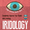 Iridology: The Eyes Tell All!: Completely Improve Your Health with Iridology