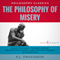 The Philosophy of Misery: The Complete Work Plus an Overview, Summary, Analysis and Author Biography