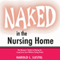 Naked in the Nursing Home: The Women's Guide to Paying for Long-Term Care without Going Broke